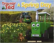 Tractor Ted- A Spring Day Story Book